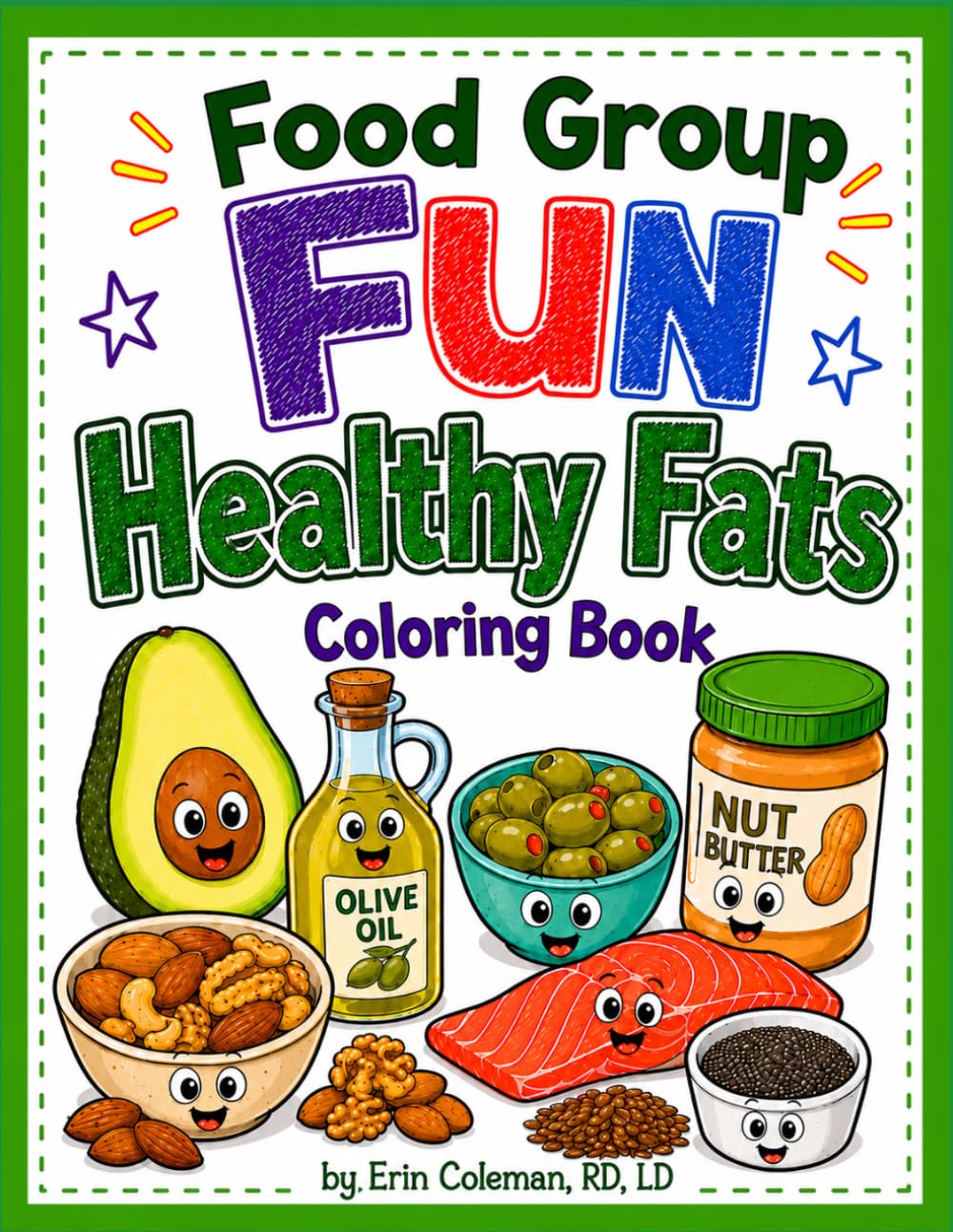 Healthy Fats Coloring Book (Food Group Fun)