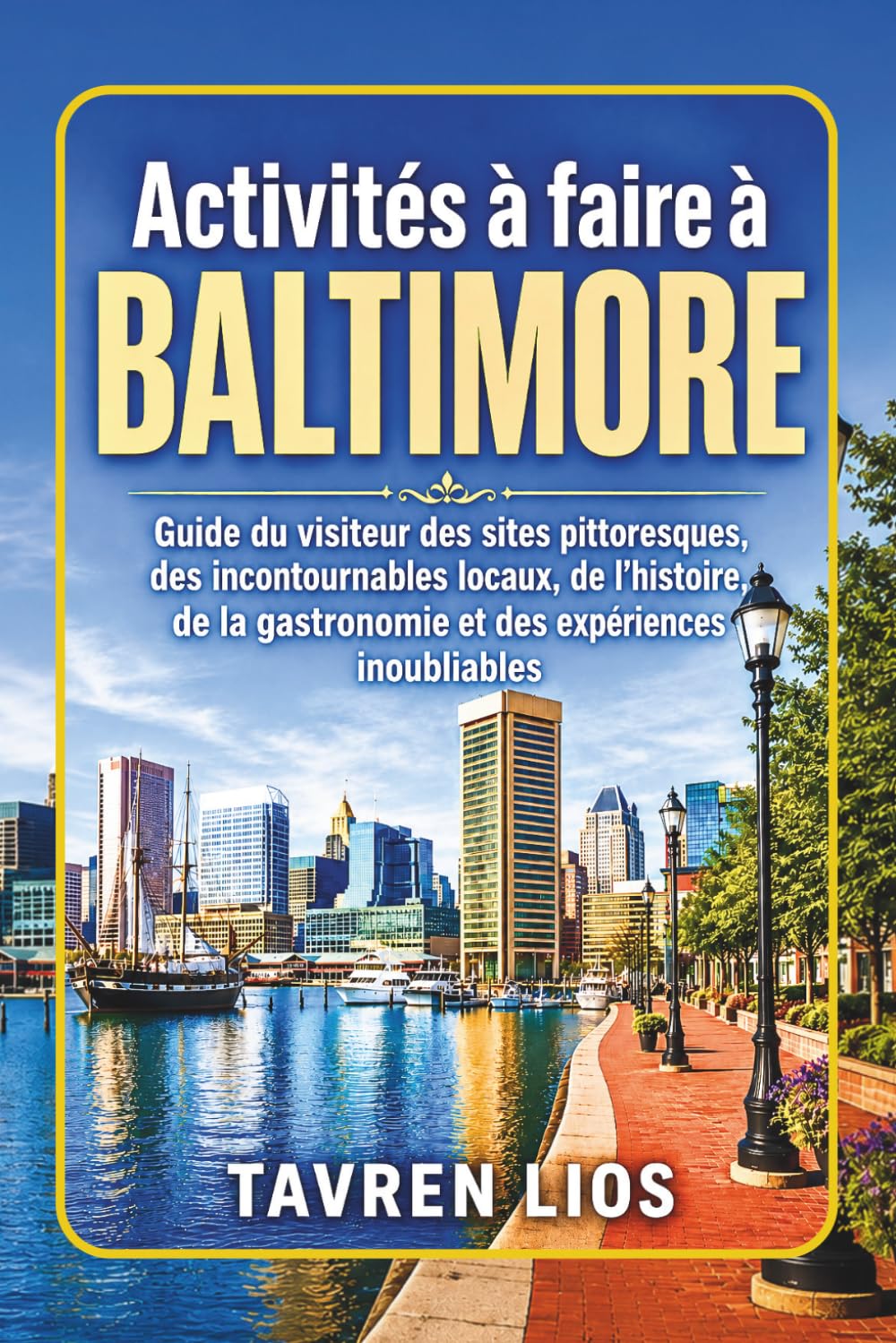 Activités à faire à BALTIMORE: Guide du visiteur des sites pittoresques, des incontournables locaux, de l’histoire, de la gastronomie et des expériences inoubliables