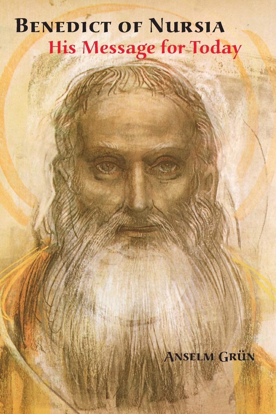 Anselm Grun - Benedict of Nursia: His Message for Today - Paperback Book