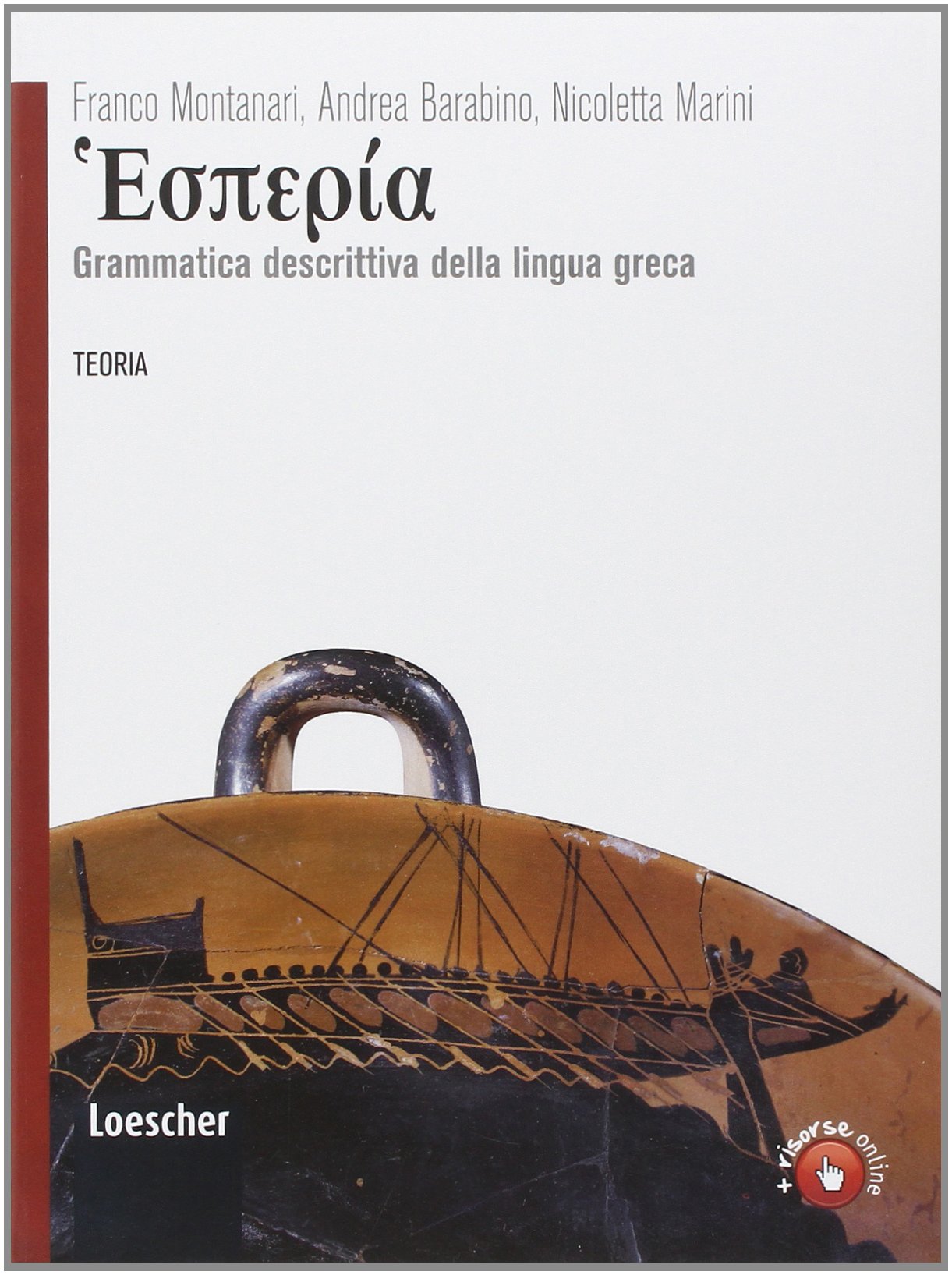 Hesperìa. Grammatica descrittiva della lingua greca. Per le Scuole superiori. Con espansione online