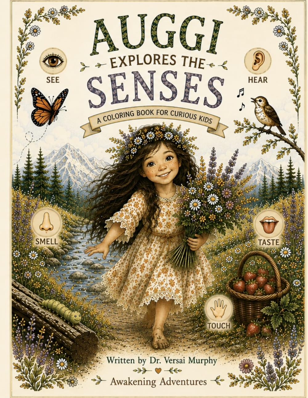 Auggi Explores the Senses: A Coloring Book for Curious Kids: Auggi's Adventures: A Sensory Exploration Coloring Book for Curious Kids | Nature, ... & Discovery Activities for Ages 3–12