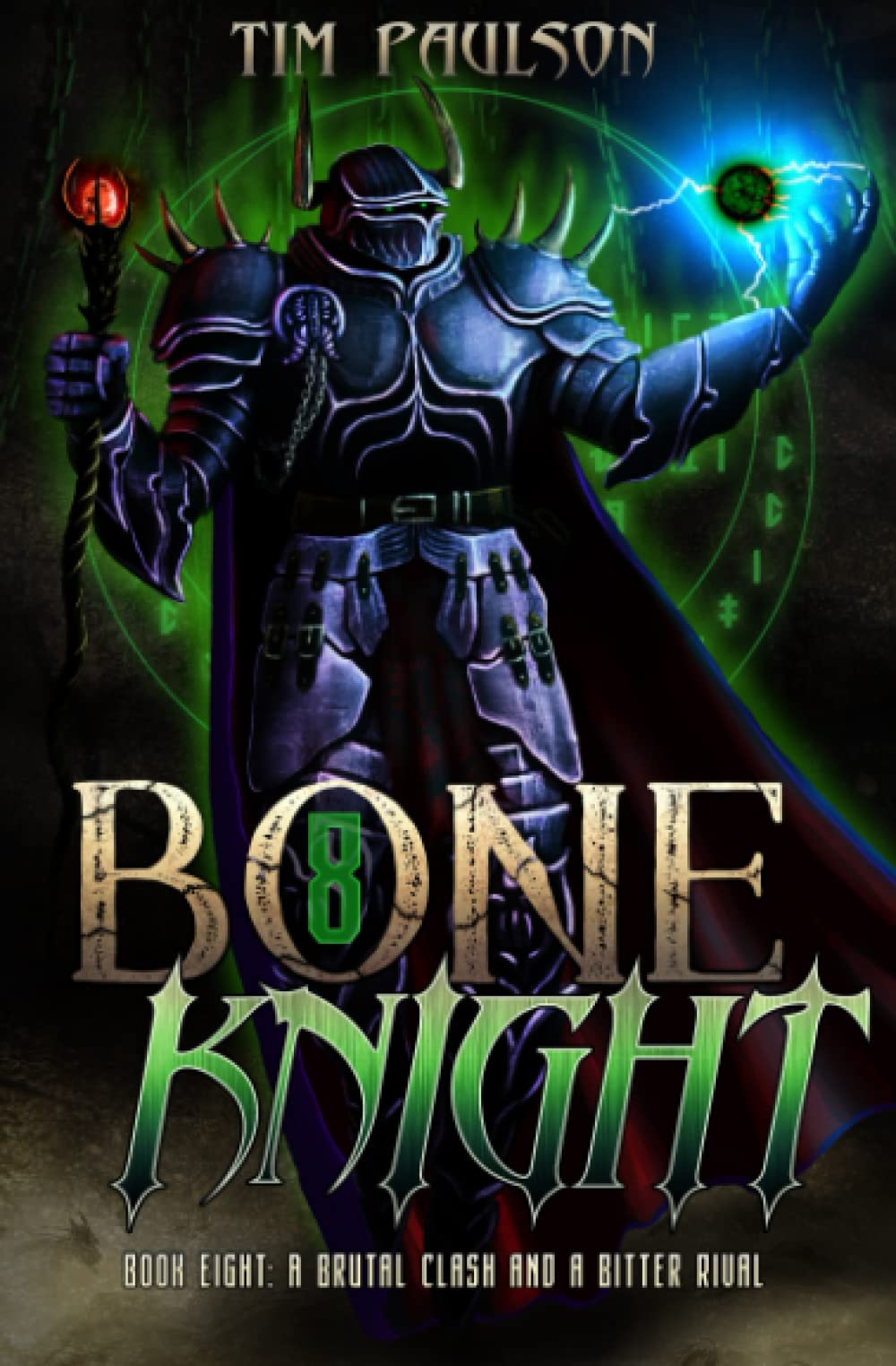 A Brutal Clash and A Bitter Rival: A LitRPG Fantasy Adventure: 8 (Bone Knight)