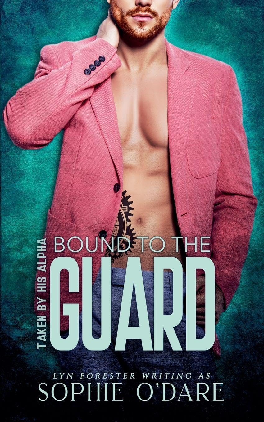 Bound to the Guard: 4 (Taken by His Alpha)