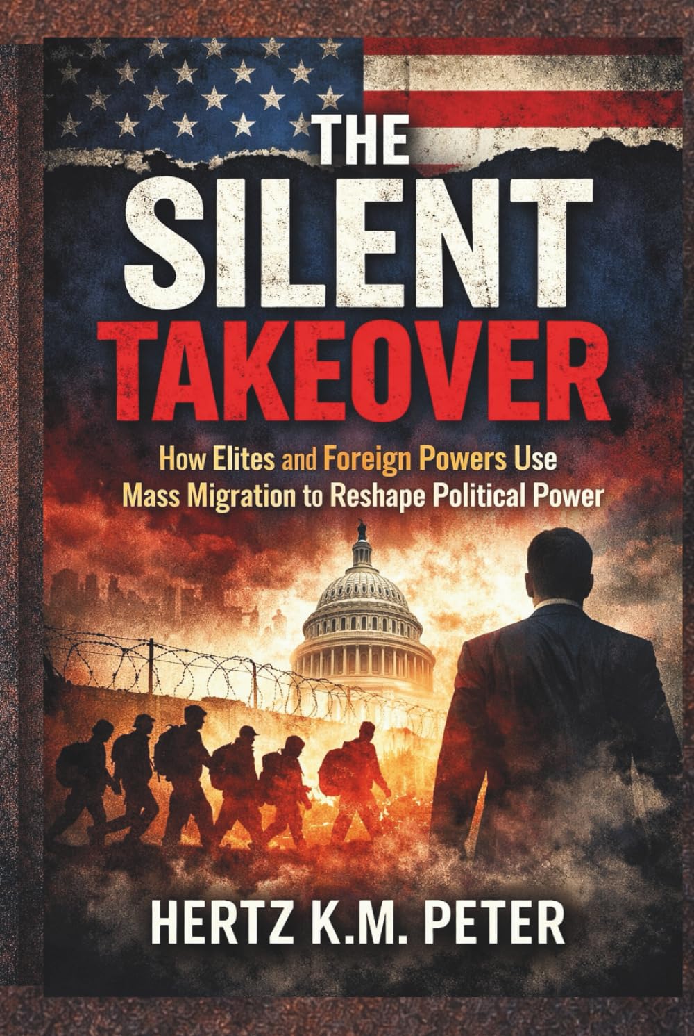 The Silent Takeover: How Elites and Foreign Powers Use Mass Migration to Reshape Political Power