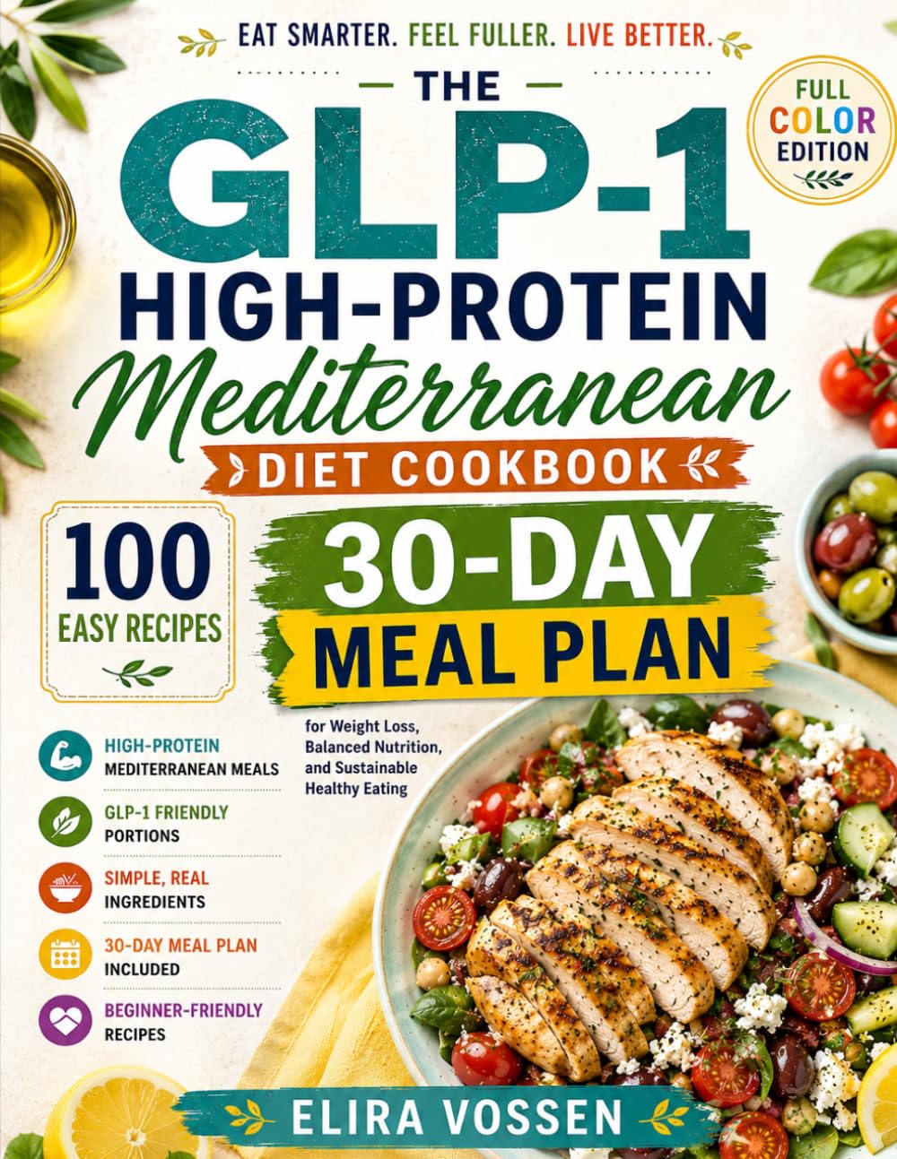 The GLP-1 High-Protein Mediterranean Diet Cookbook: 100 Easy Recipes and a 30-Day Meal Plan for Weight Loss, Balanced Nutrition, and Sustainable Healthy Eating
