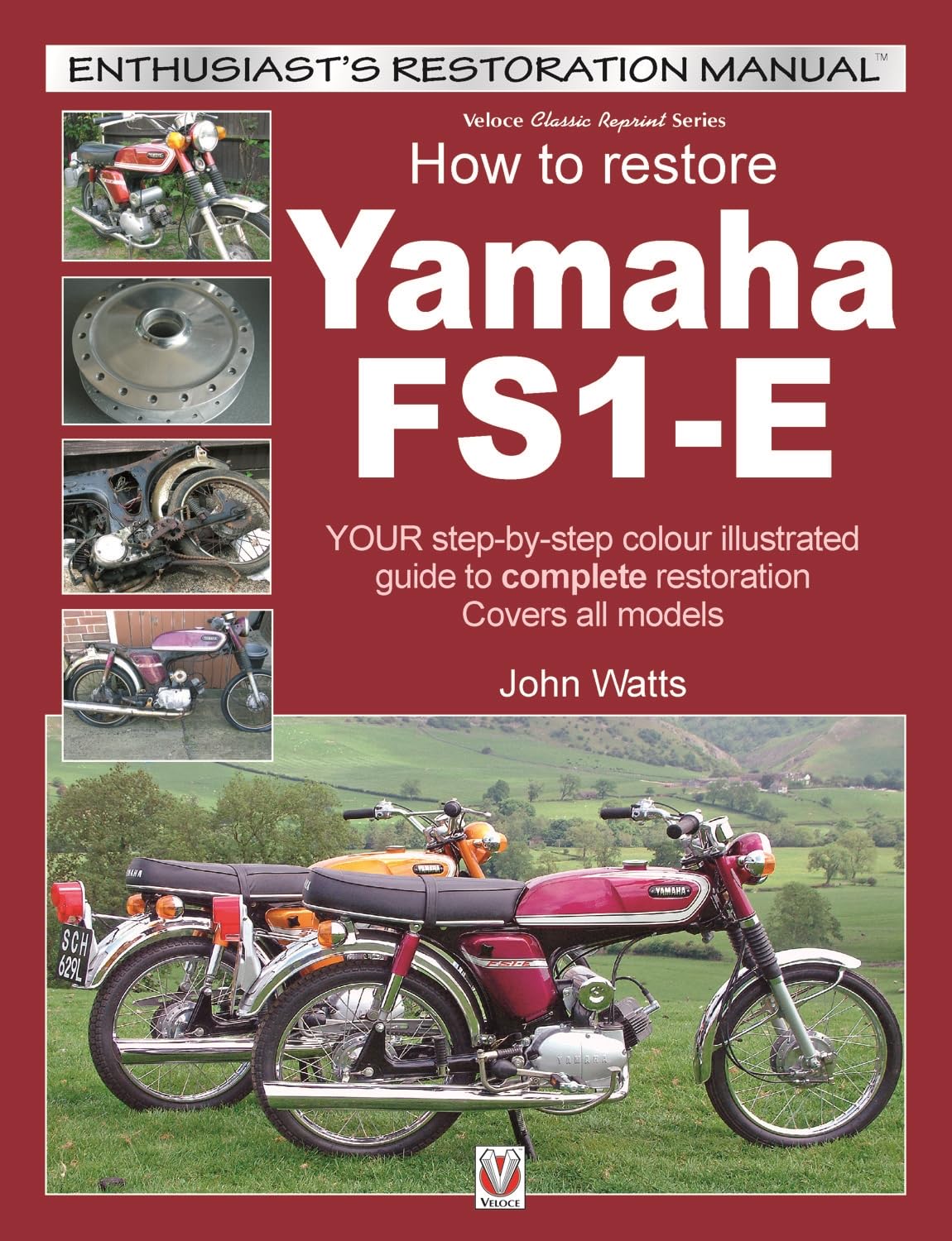 Yamaha FS1-E, How to Restore: YOUR step-by-step colour illustrated guide to complete restoration. Covers all models (Enthusiast's Restoration Manual)