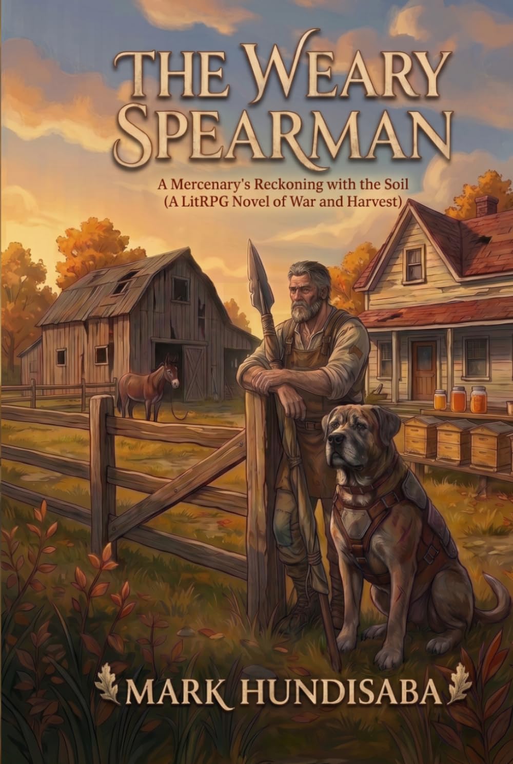 The Weary Spearman Just Wants to Farm, Not Fight (A Cozy LitRPG Adventure) (Book One of The Thistledown Chronicles): A Cozy Slice-of-Life Farming LitRPG