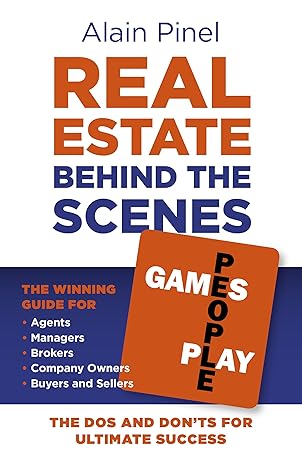 Real Estate Behind the Scenes - Games People Play: The Dos and Dont's for Ultimate Success - The Winning Guide for Agents, Managers, Brokers, Company Owners, Buyers and Sellers-Wow! eBook