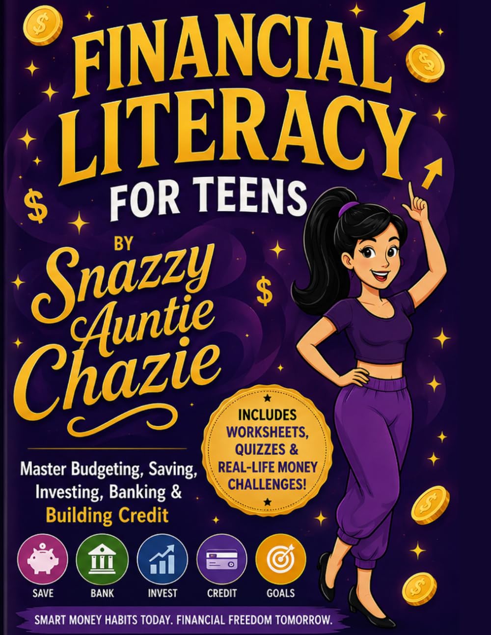 Financial Literacy For Teens: Master Budgeting, Saving, Investing, Banking & Building Credit