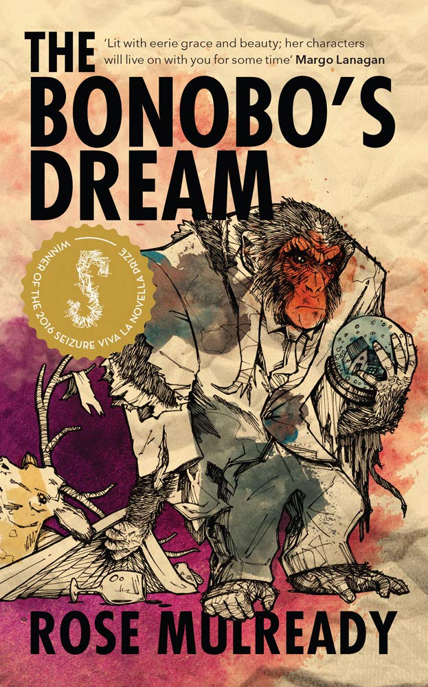 Buy The Bonobo's Dream: Winner of the 2016 Seizure Viva La Novella Prize — BookShops.in