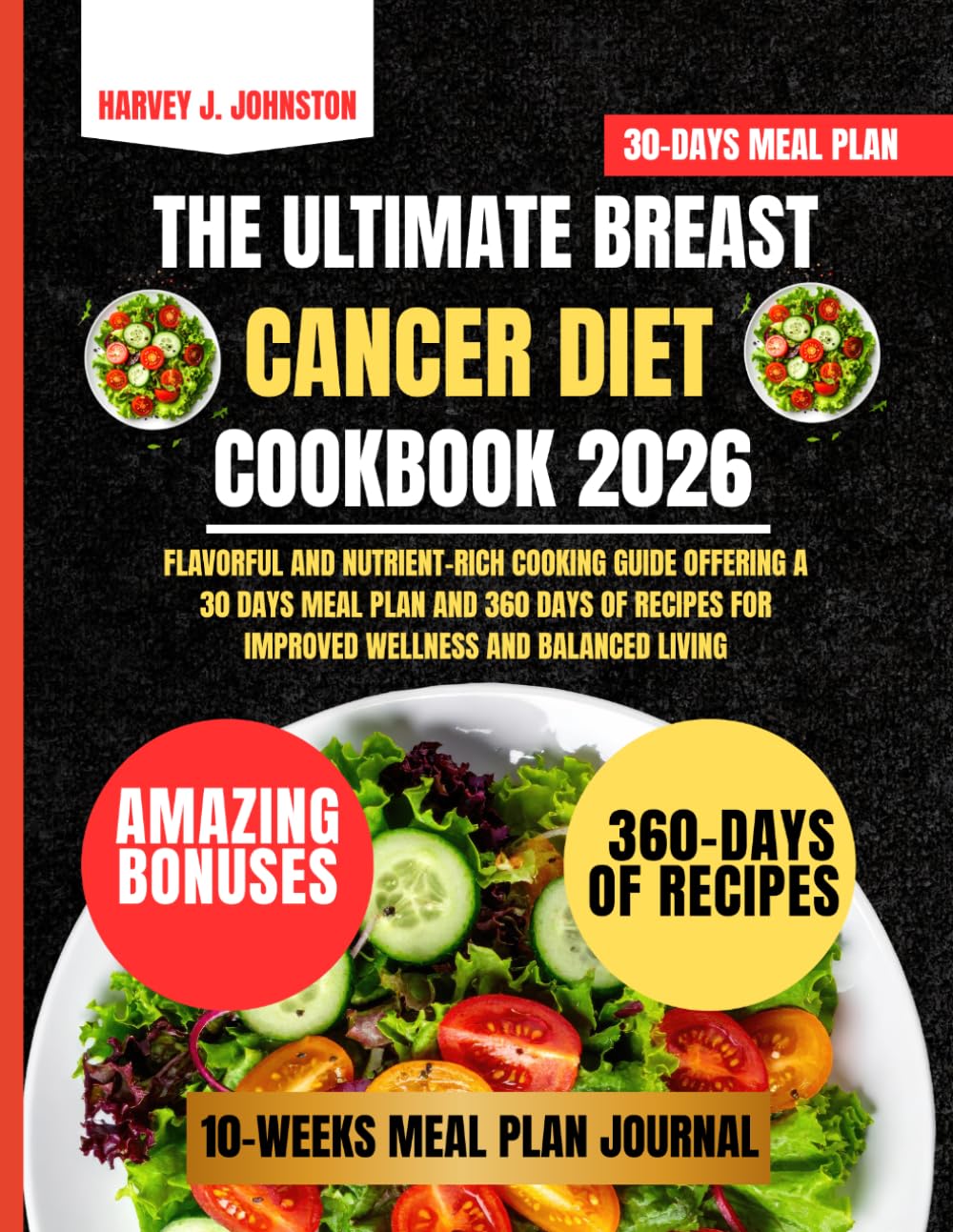 The Ultimate Breast Cancer Diet Cookbook 2026: Flavorful and Nutrient-Rich Cooking Guide Offering a 30 Days Meal Plan and 360 Days of Recipes for ... AND GUIDE NUTRITION COOKBOOK TASTY SERIES)