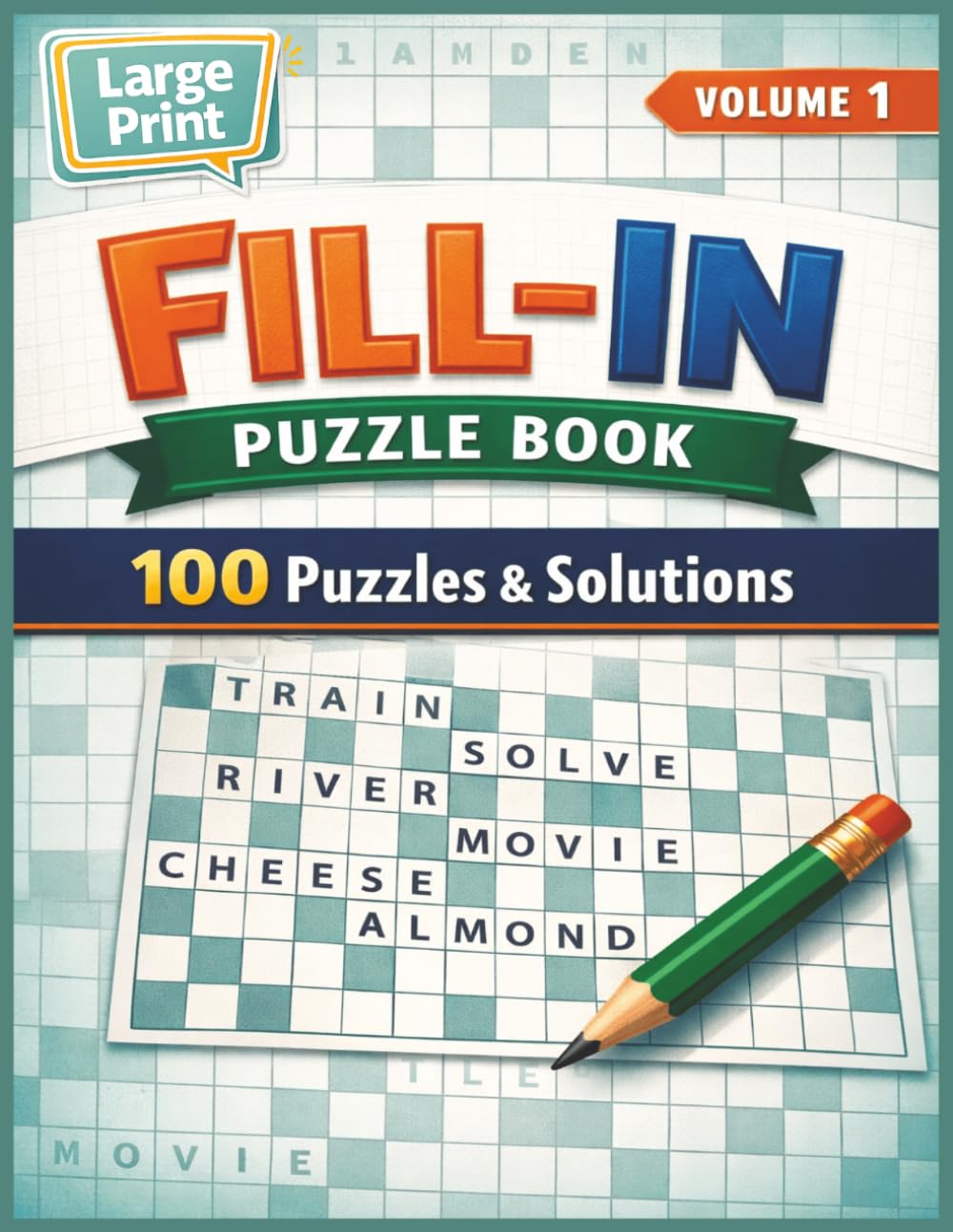 Fill In Puzzle Book Volume 1: 100 Puzzles & Solutions (Word Fill In Puzzles)