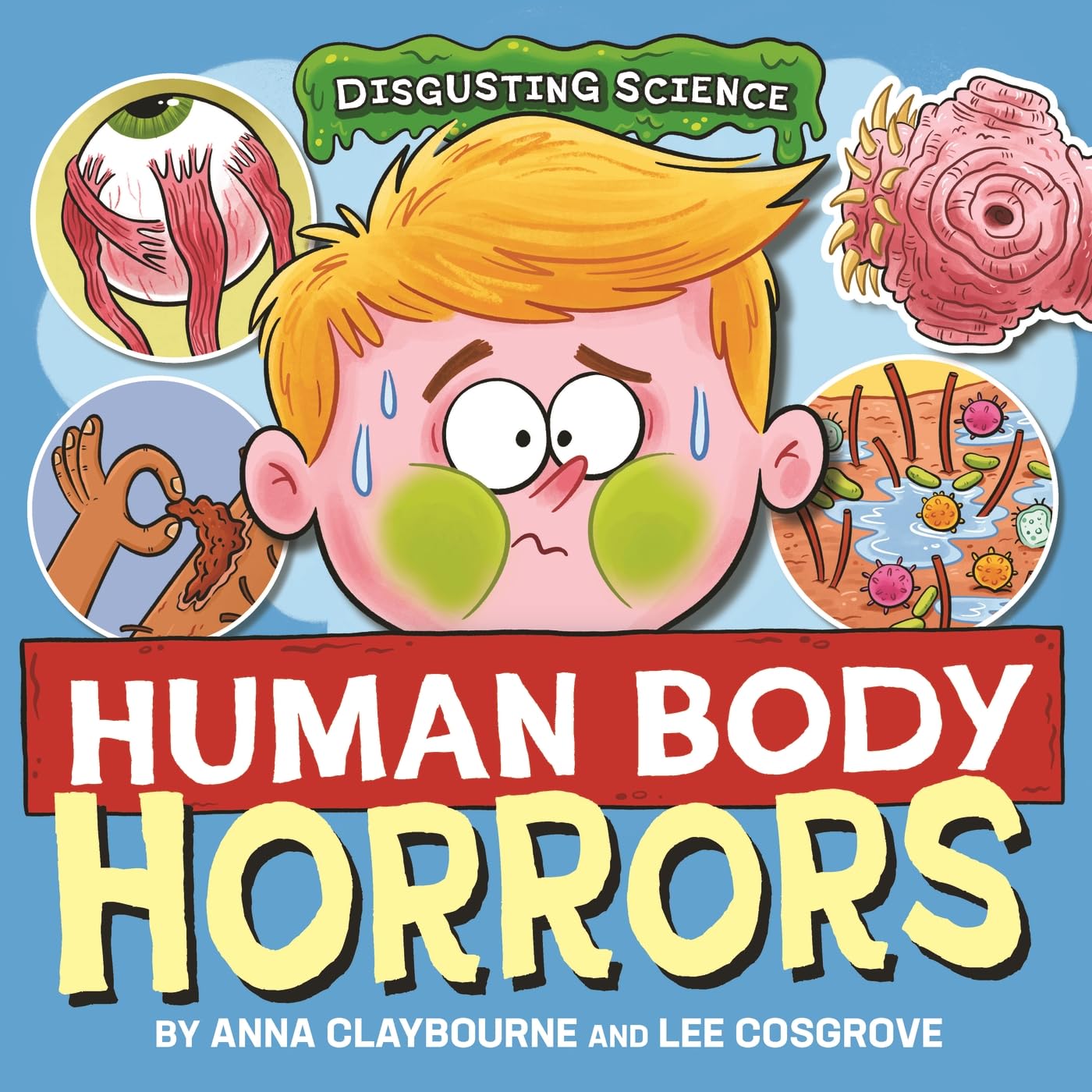 Disgusting Science: Human Body Horrors by Anna Claybourne (Hardback Book)