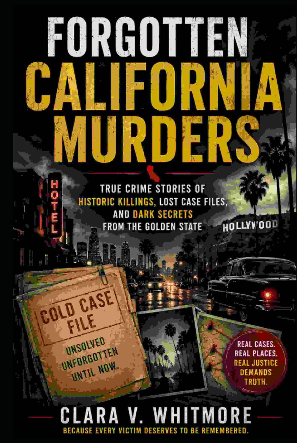 Forgotten California Murders ebook: True Crime Stories of Historic Killings, Lost Case Files, and Dark Secrets from the Golden State