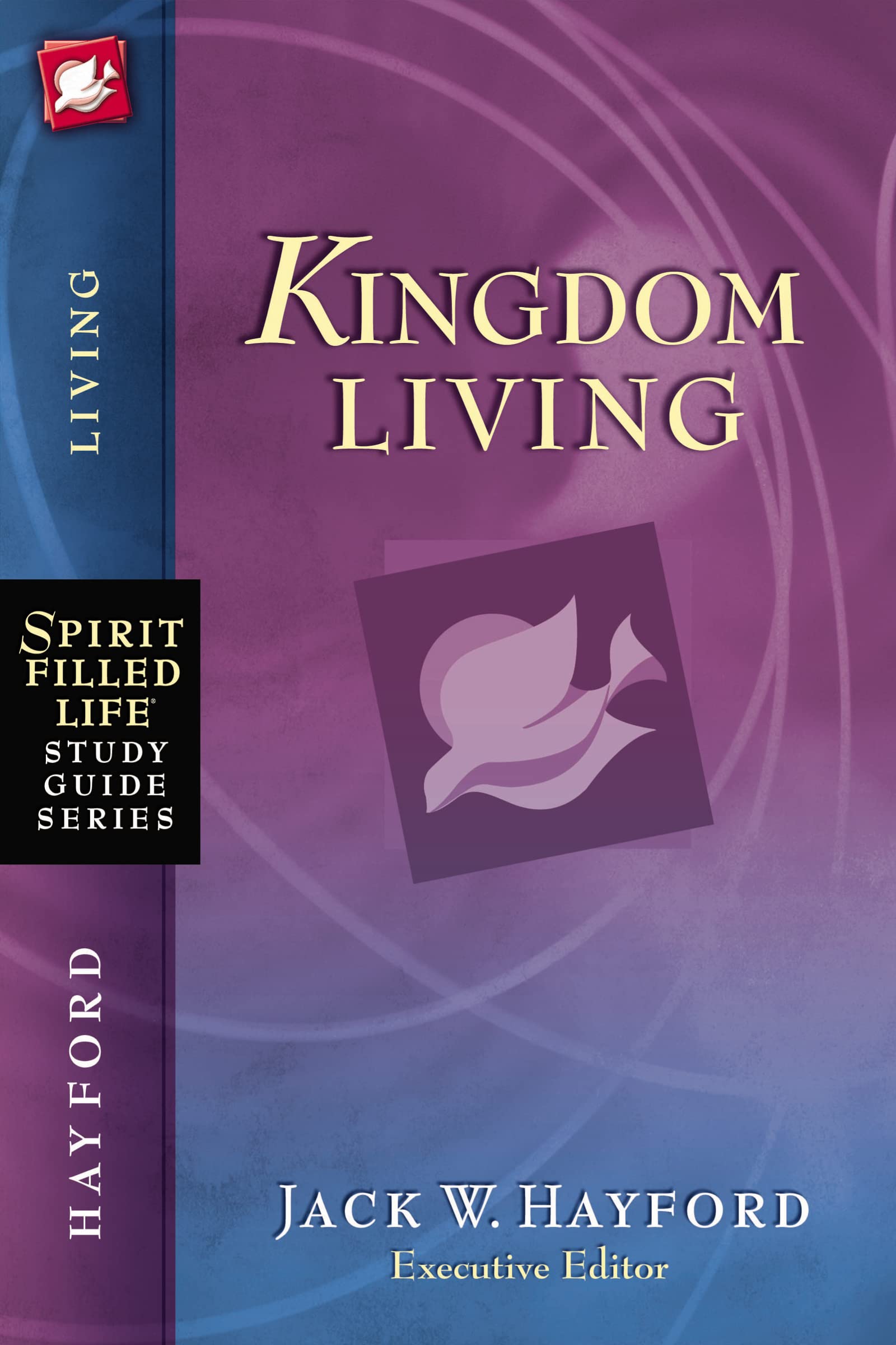 Kingdom Living (Spirit-Filled Life Study Guide Series)