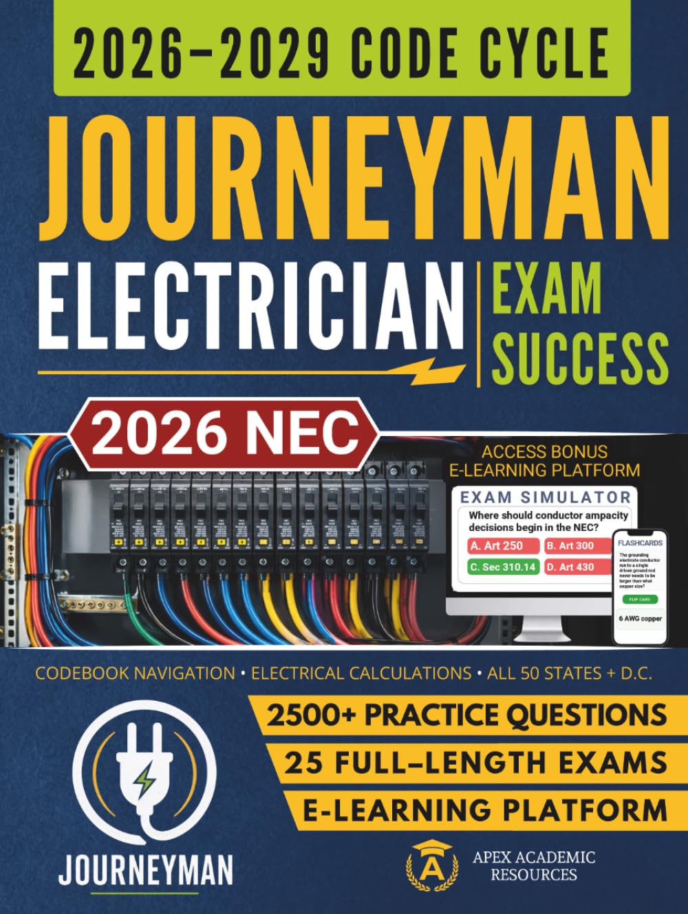 Journeyman Electrician Exam Success: The Complete Journeyman Electrician Study Guide: NEC Code Navigation, Electrical Theory, Calculations, and Practice Exams | All 50 States + D.C.