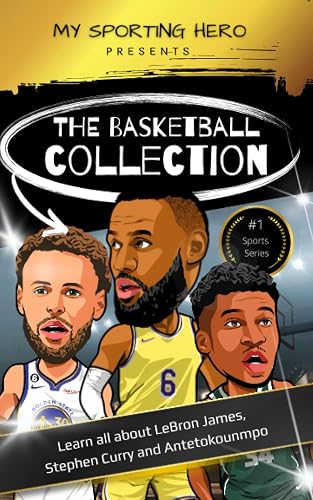 My Sporting Hero: The Basketball Collection: Learn all about LeBron James, Stephen Curry and Antetokounmpo