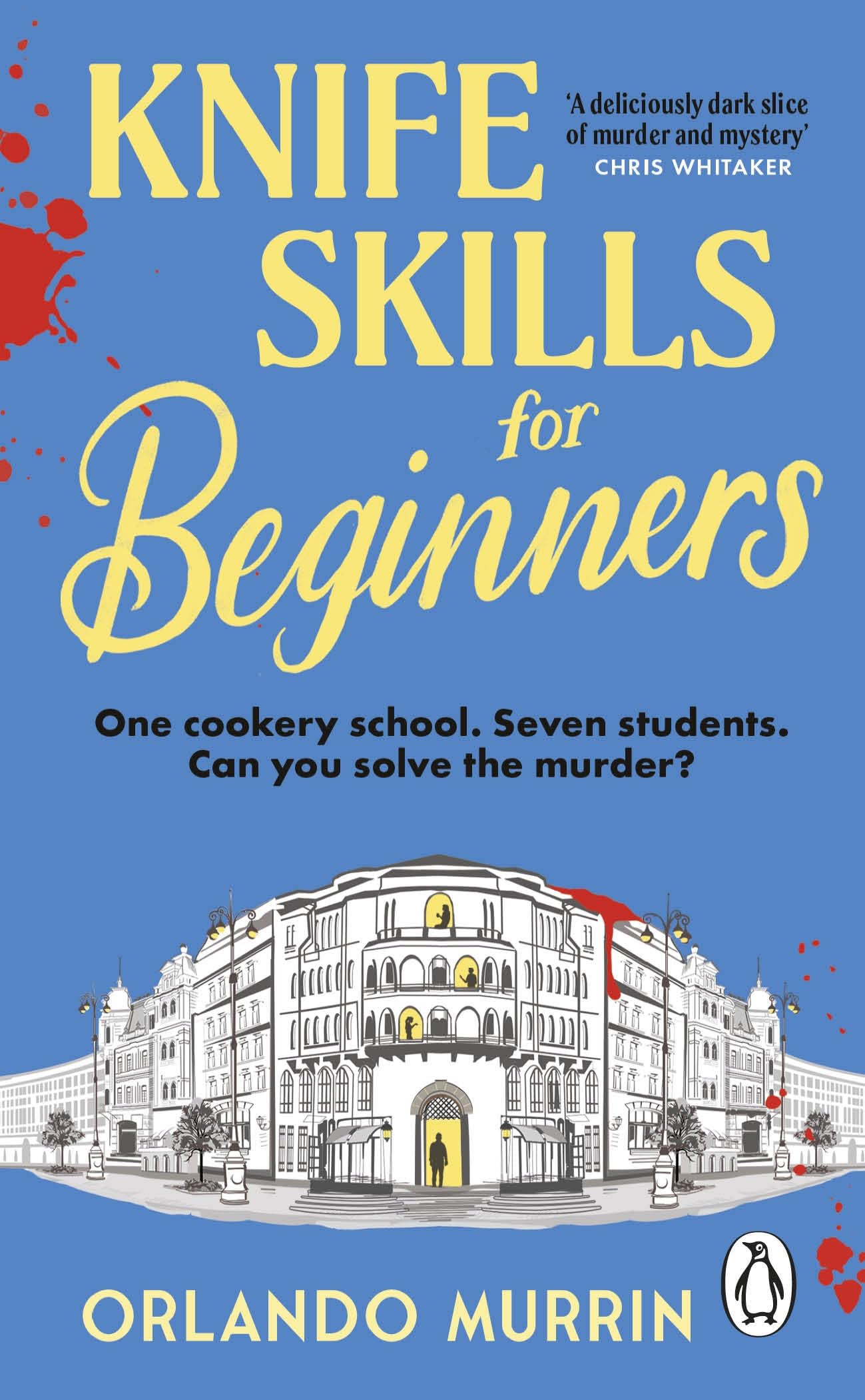 Knife Skills for Beginners: A gripping, irresistible murder mystery from a Masterchef semi-finalist.: 1 (A chef Paul Delamare Mystery, 1)