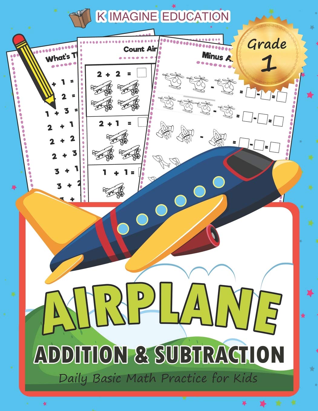 Airplane Addition and Subtraction Grade 1: Daily Basic Math Practice for Kids (Daily Math Practice Workbook)