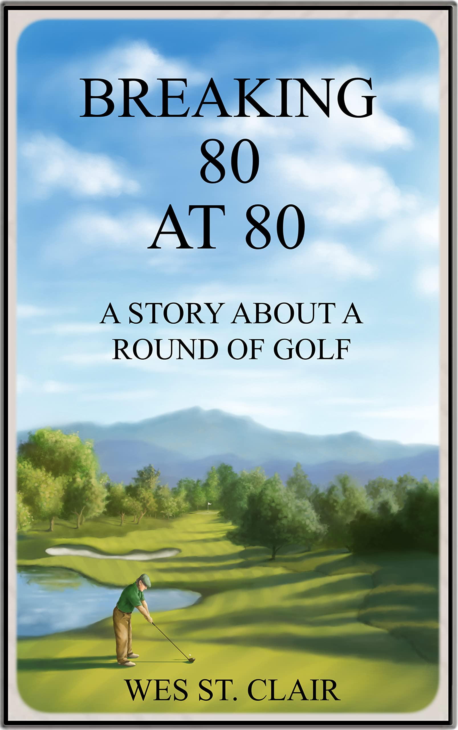 Breaking 80 at 80: A Story About a Round of Golf