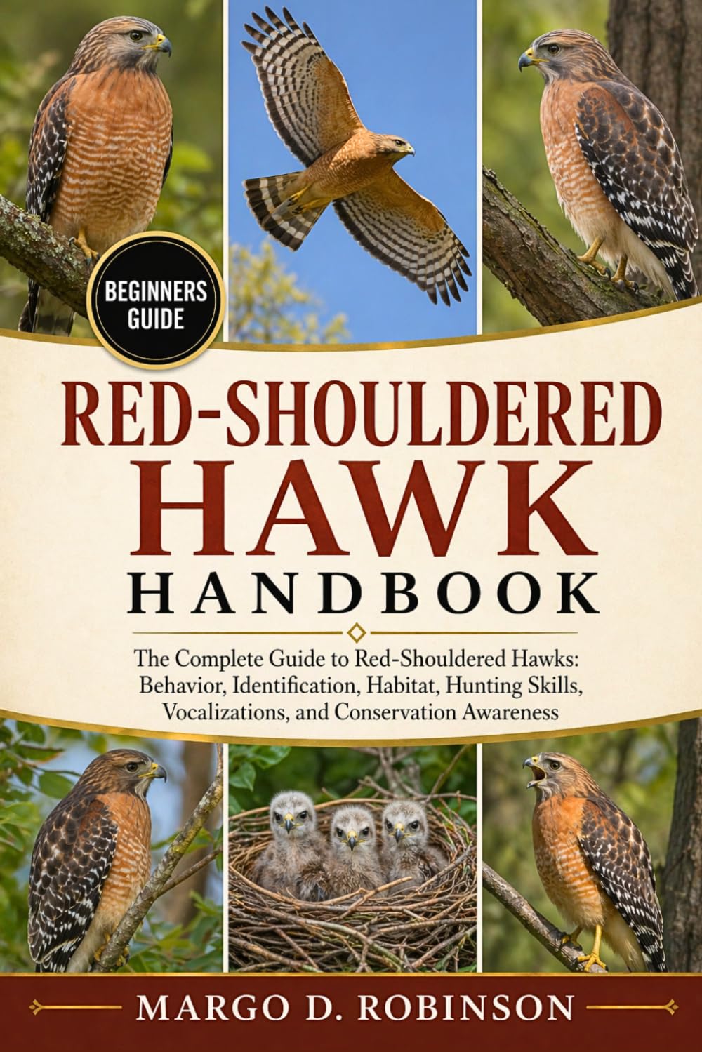 RED-SHOULDERED HAWK HANDBOOK: The Complete Guide to Red-Shouldered Hawks: Behavior, Identification, Habitat, Hunting Skills, Vocalizations, and Conservation Awareness