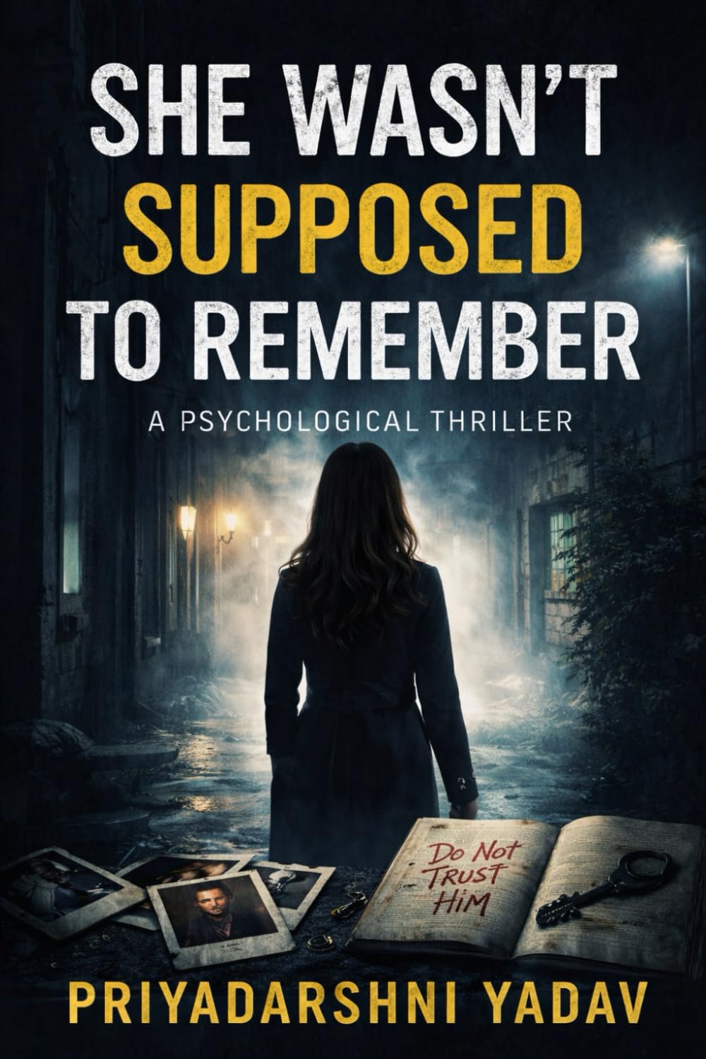 She Wasn't Supposed to Remeber: A Psychological Thriller