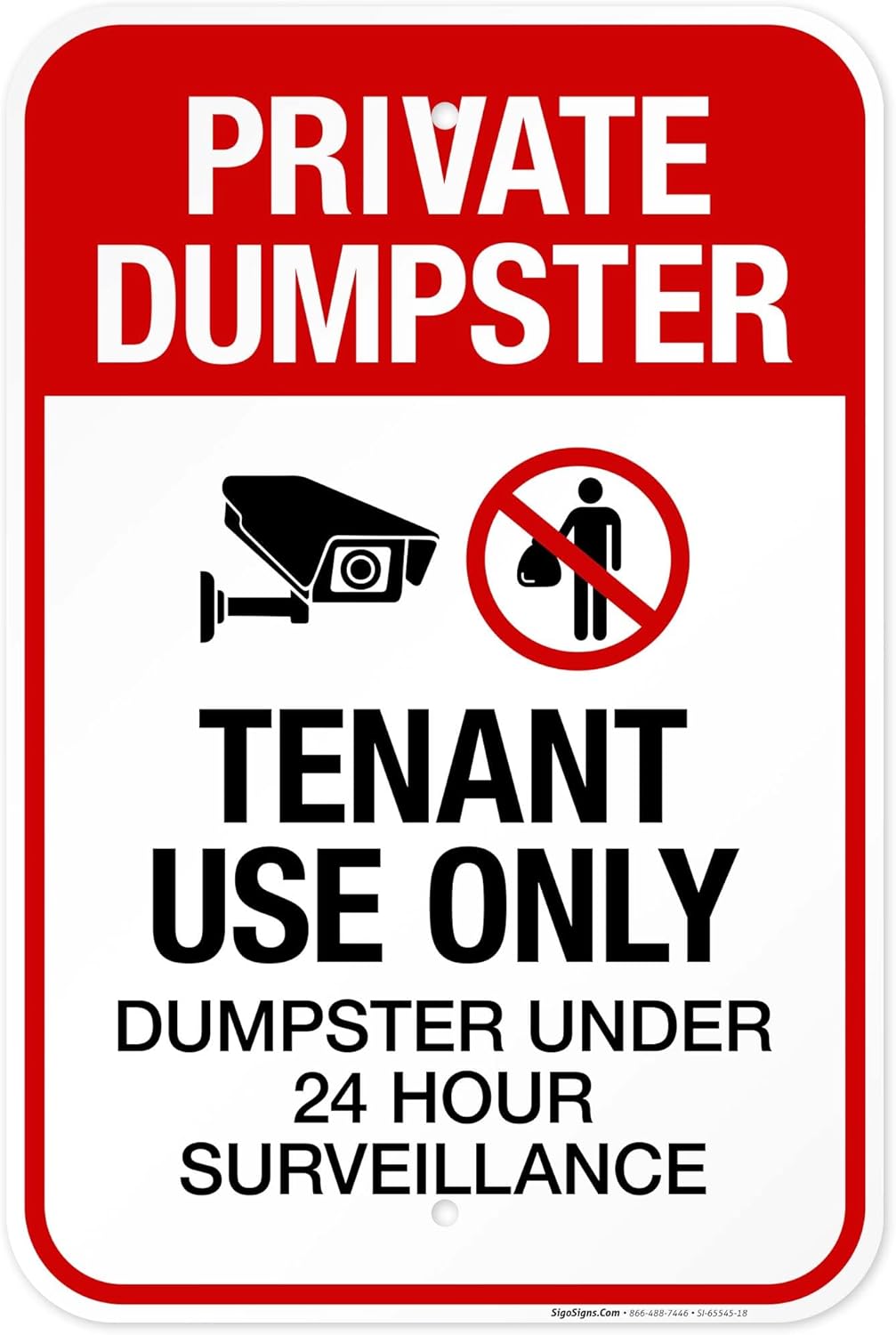 Private Dumpster Tenant Use Only Dumpster Under 24 Hour Surveillance Sign, 12x18 Inches, Rust Free .063 Aluminum, Fade Resistant, Made in USA by Sigo Sign