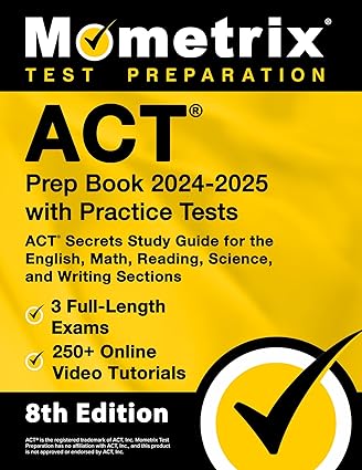 ACT Prep Book 2024-2025 with Practice Tests - 3 Full-Length Exams, 250+ Online Video Tutorials, ACT Secrets Study Guide for the English, Math, Reading, Science, and Writing Sections: [8th Edition]-Wow! eBook