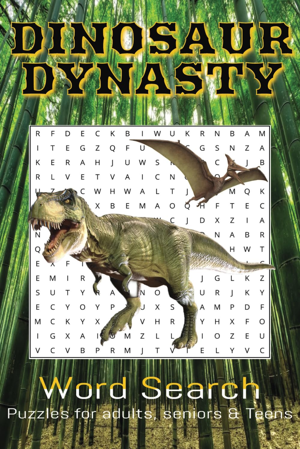 Dinosaurs Dynasty Word Search Book: Word Searches with Easy to Read Print about Dinosaurs, Prehistoric Birds, Extinct Animals, Sea Creatures, Fossils ... for Vacations, Holidays, and Free Times