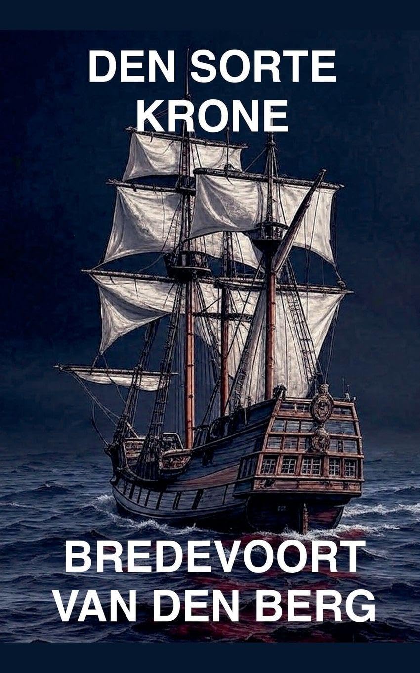 Den Sorte Krone: 4 (Gyserhistorier På Dansk - Bredevoort Van Den Berg)