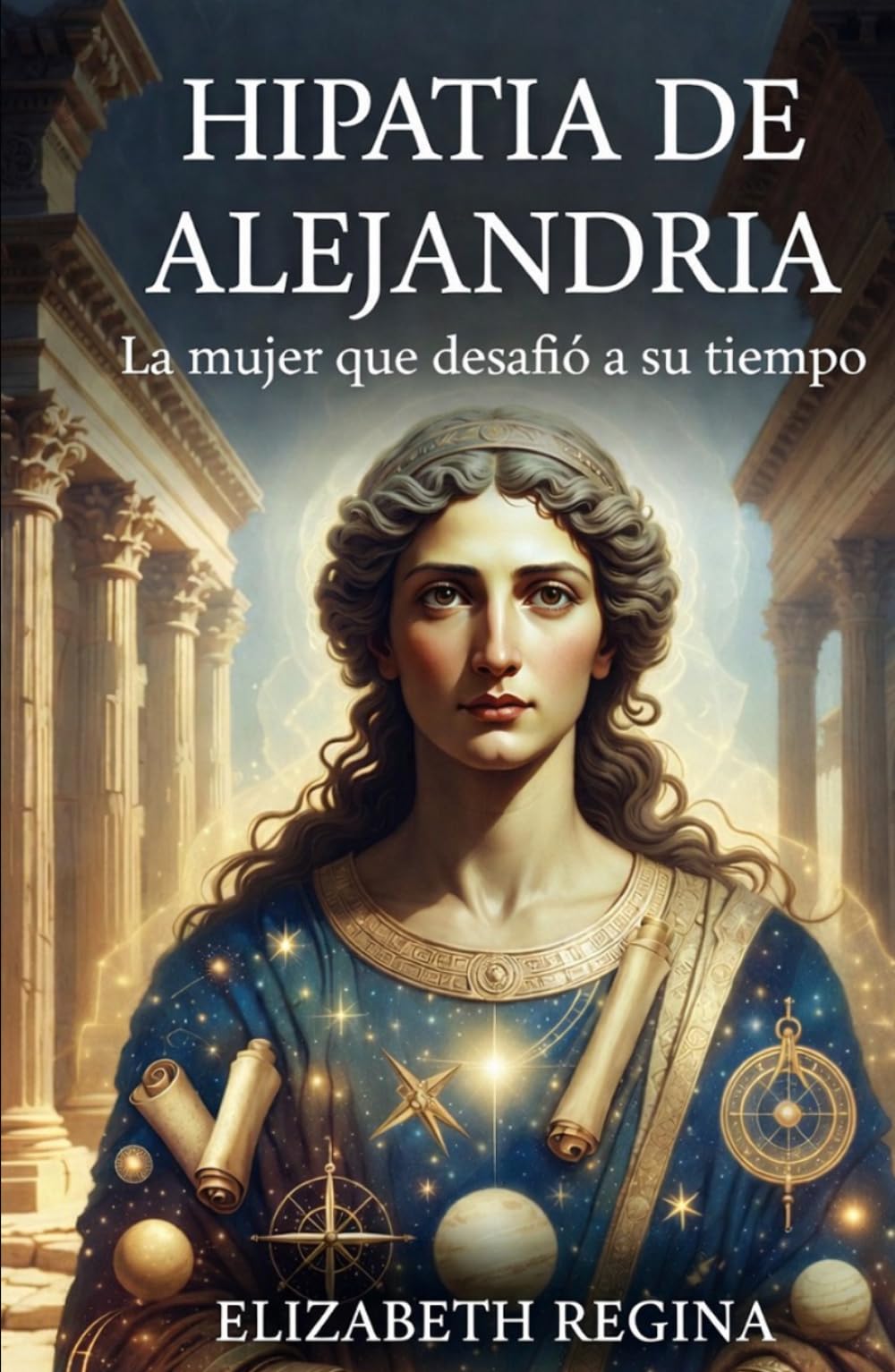 Hypatia de Alejandria: La mujer que desafió a su tiempo