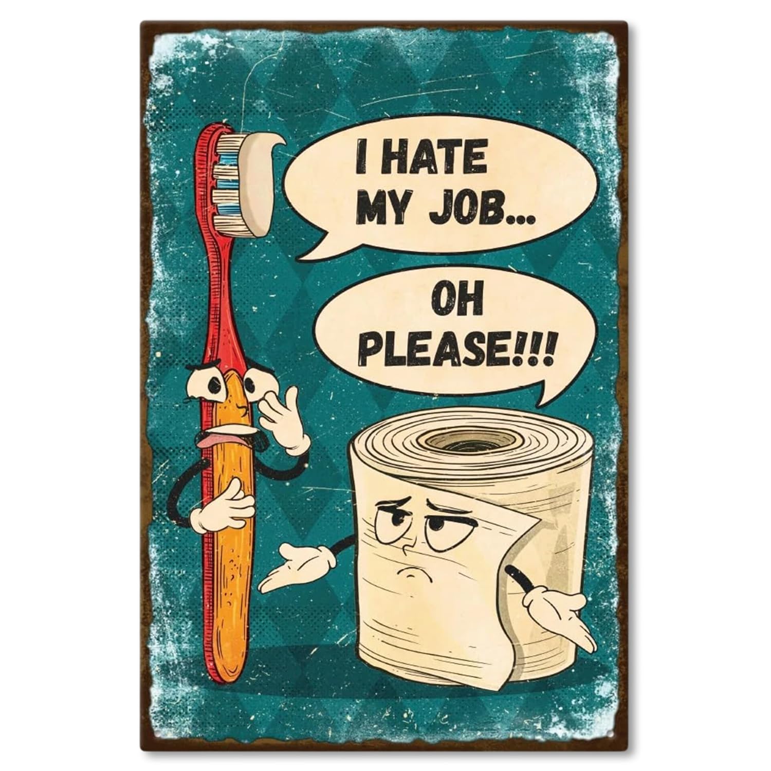 "I Hate My Job Oh Please" Funny Bathroom Signs Vintage Metal Tin Toilet Signs Bathroom Pictures and Wall Art Toothbrush Toilet Paper Poster 20x30 cm Unframed