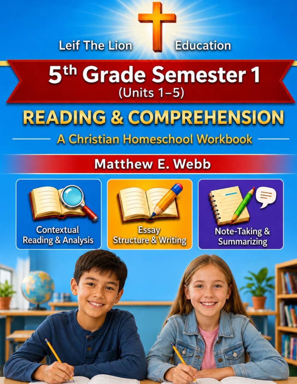 5th Grade Reading and Comprehension - Semester 1: A Christian Homeschool Workbook (Units 1 - 5)