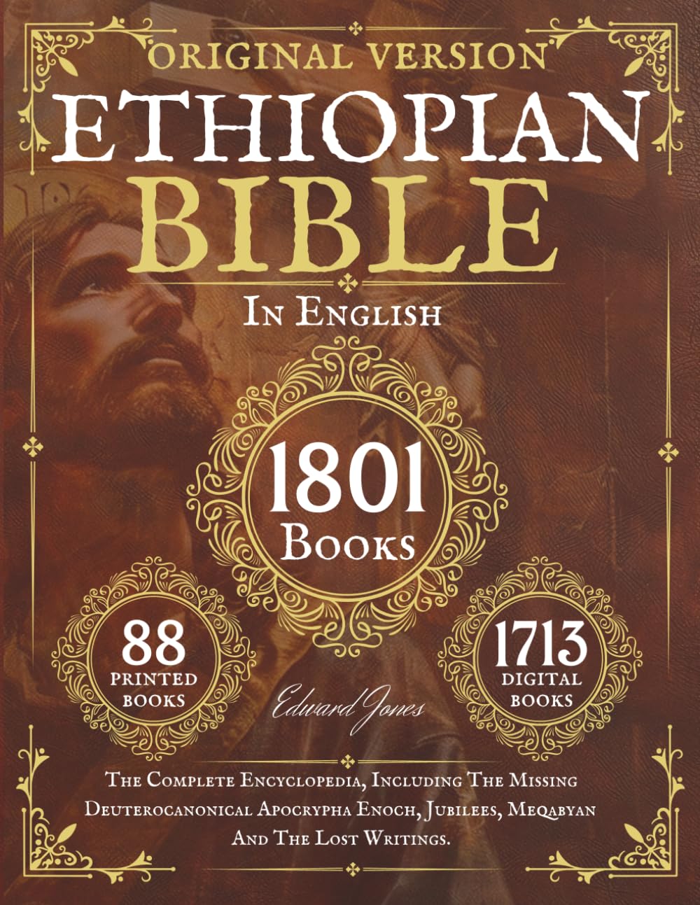 The Complete Ethiopian Bible in English 88 Books: The Complete Encyclopedia, Including The Missing Deuterocanonical Apocrypha Enoch, Jubilees, Meqabyan And The Lost Writings.