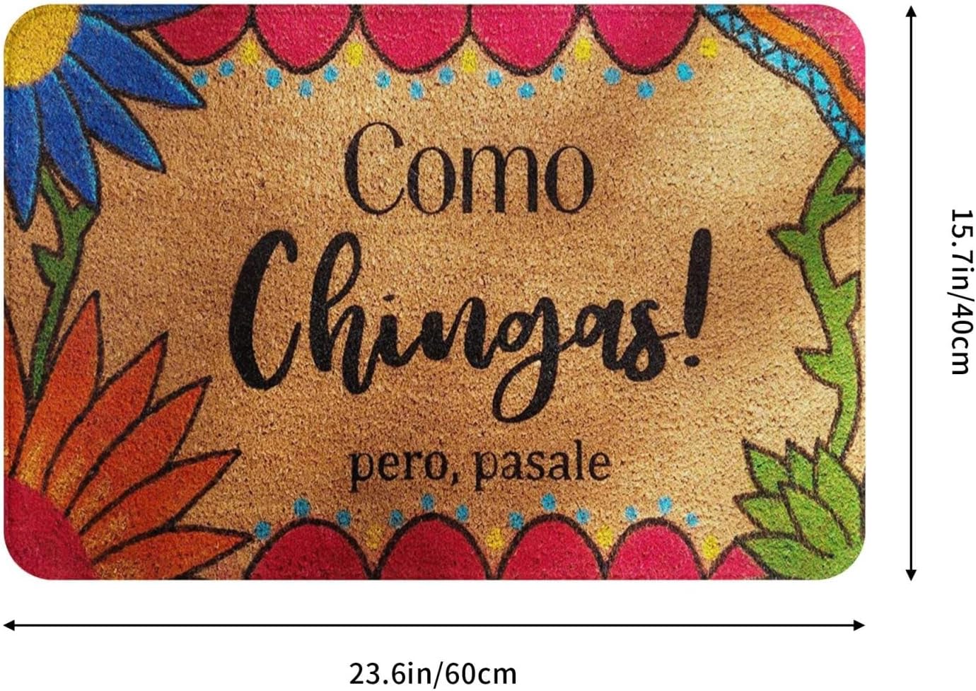Como Chingas! Pero pasale - Funny Spanish Doormat，16x24 Inch Doormat A2305