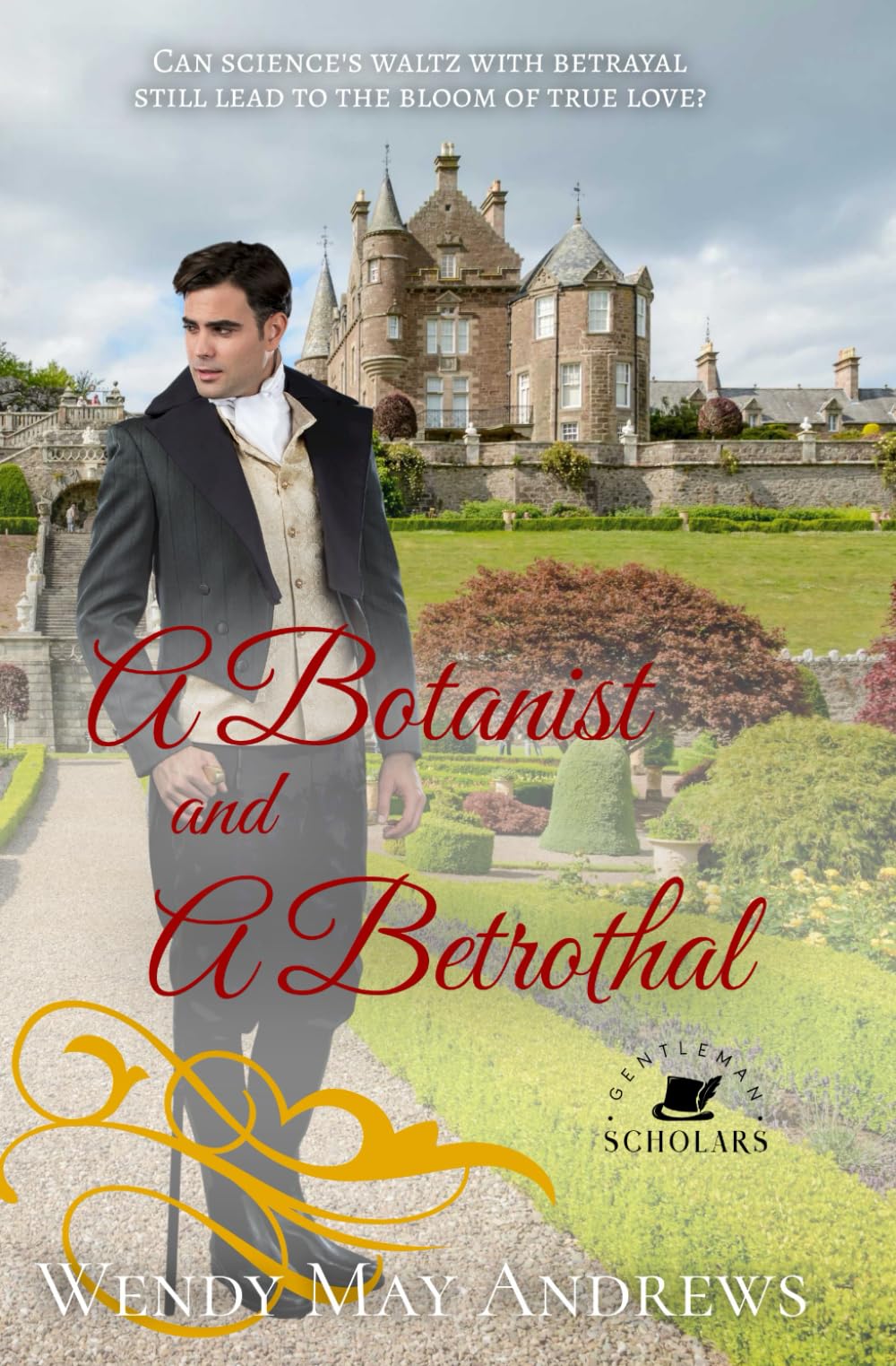 A Botanist and A Betrothal: A Wholesome Regency Romance (Gentleman Scholars)