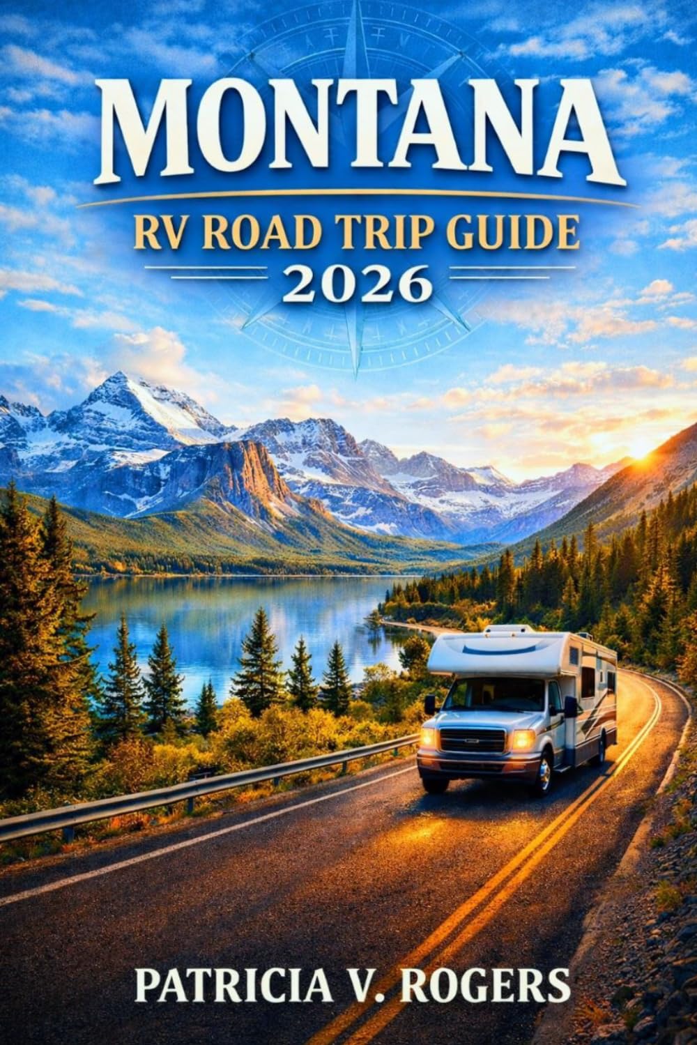 Montana RV Road Trip Guide 2026: Explore National Park Adventures, Scenic Byways, RV Campgrounds, Boondocking Sites & Off-Grid Camping Tips