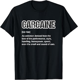Funny Car Guy Gift - CARCAINE Definition Love Of Cars T-Shirt