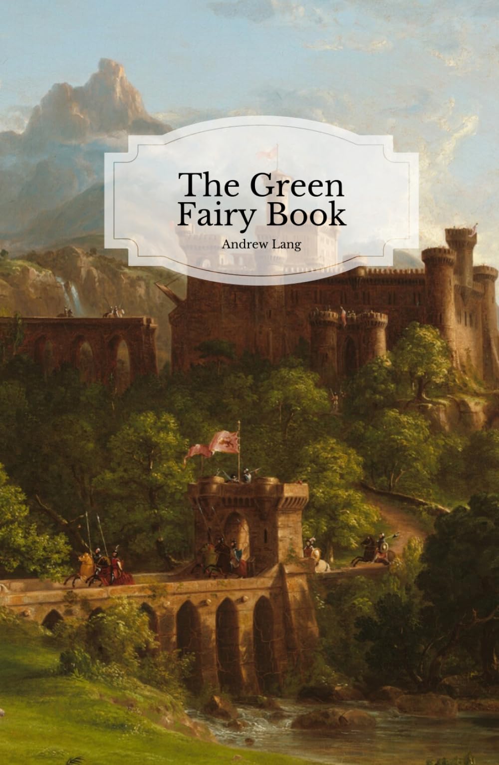 The Green Fairy Book: Complete and Unabridged With Original Illustrations