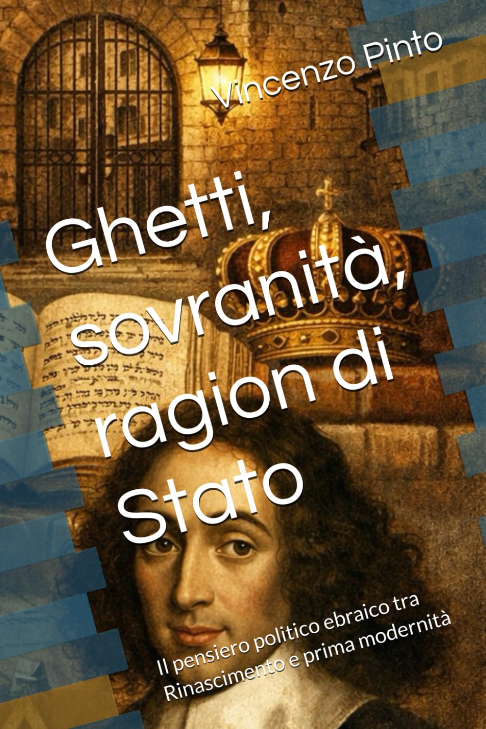 Ghetti, sovranità, ragion di Stato: Il pensiero politico ebraico tra Rinascimento e prima modernità: 4 (Israele Echad)