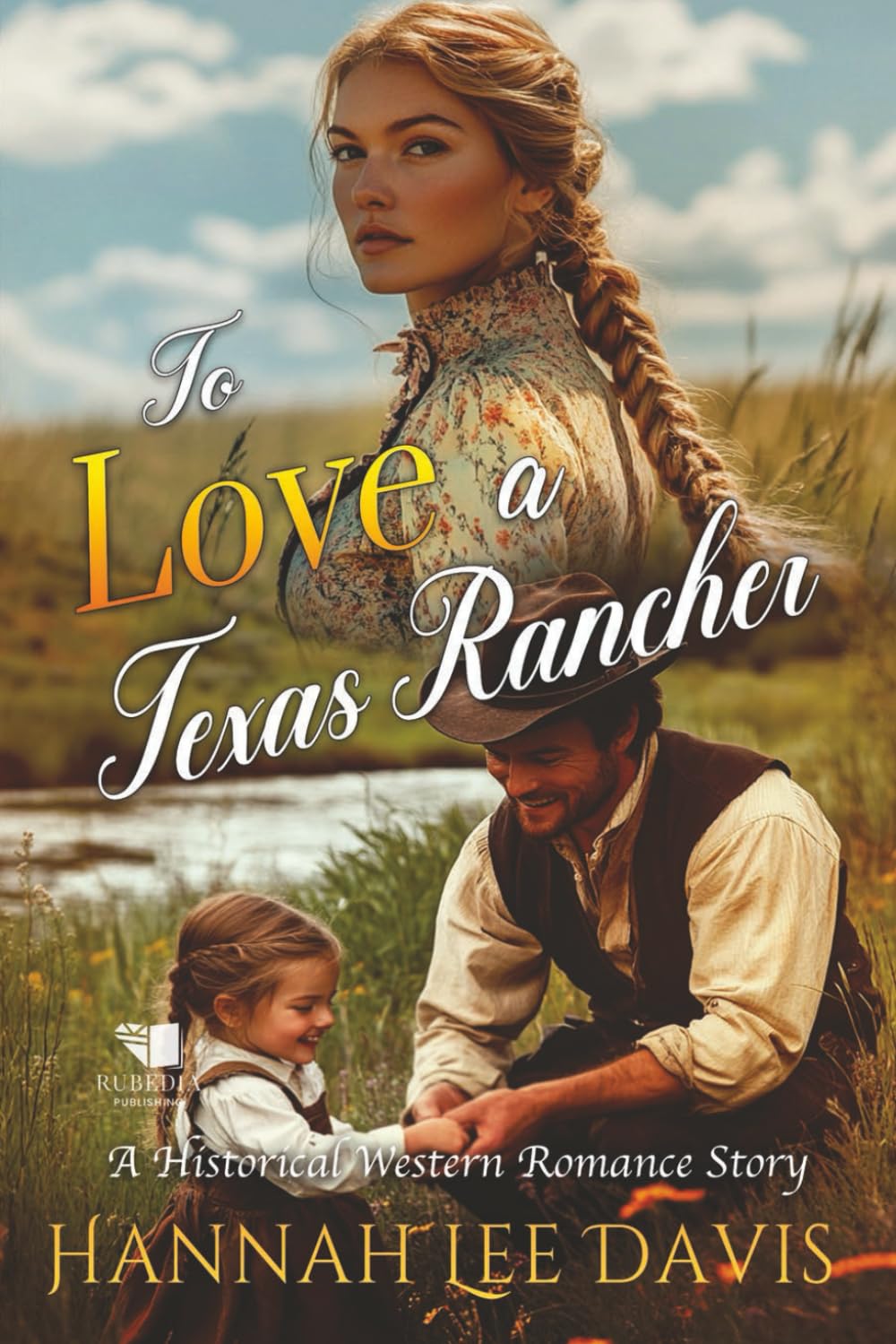 To Love a Texas Rancher: A Western Historical Romance Book