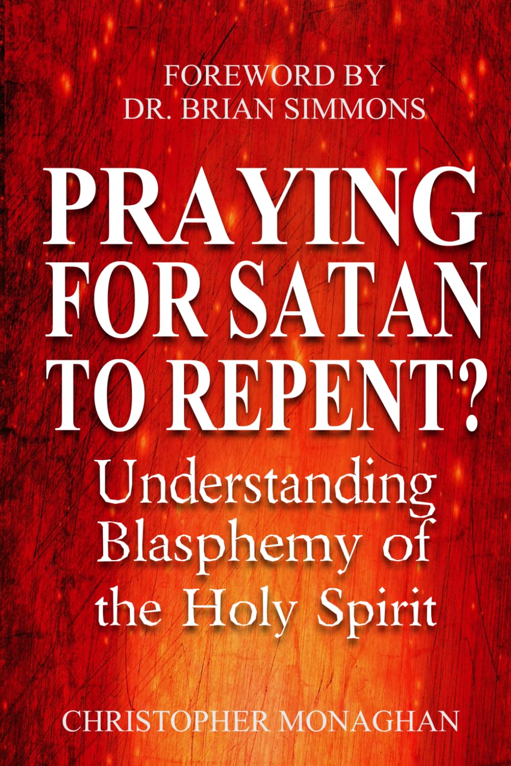 Praying For Satan to Repent?: Understanding Blasphemy of the Holy Spirit