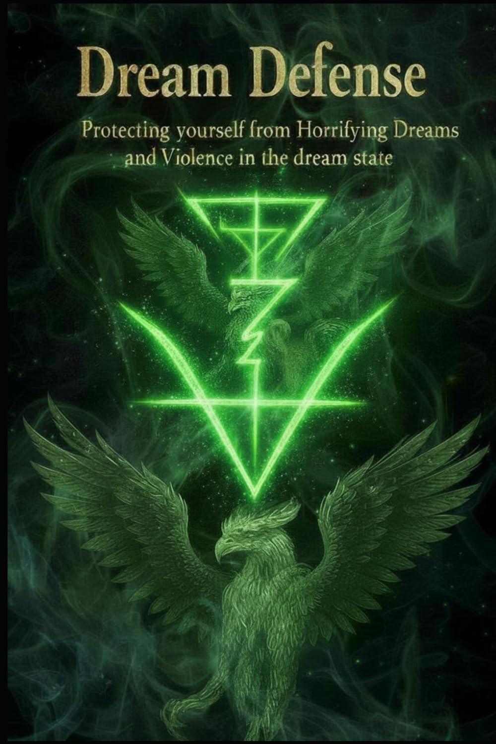 DREAM DEFENSE: Protecting yourself from Horrifying Dreams and Violence in the Dream State      Paperback – October 23, 2025