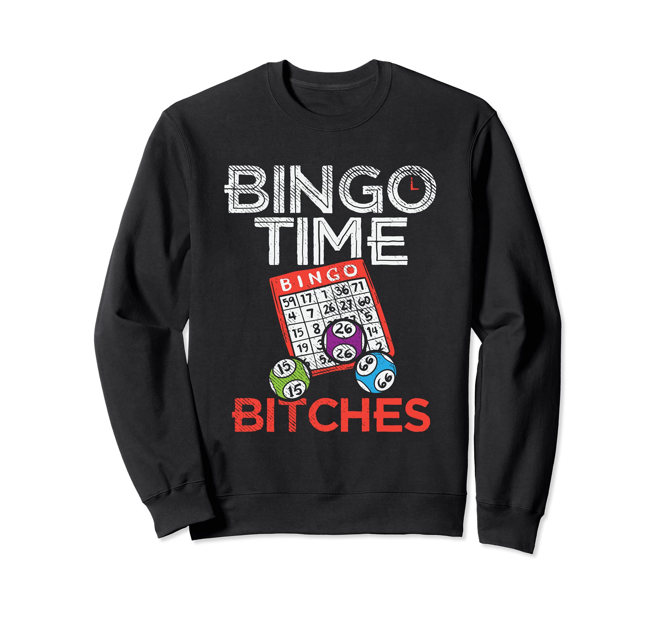 Bingo time bitches gift for bingo player mom or grandma Sweatshirt