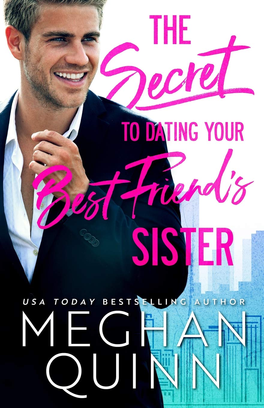 The Secret to Dating Your Best Friend's Sister: 1 (The Bromance Club)