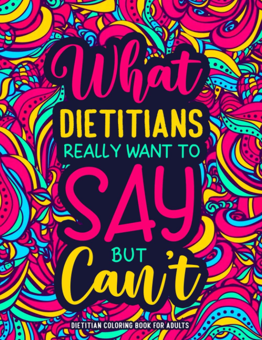 Dietitian Coloring Book for Adults: A Hilarious & Funny Dietitian Gift for Women & Men for Relaxation