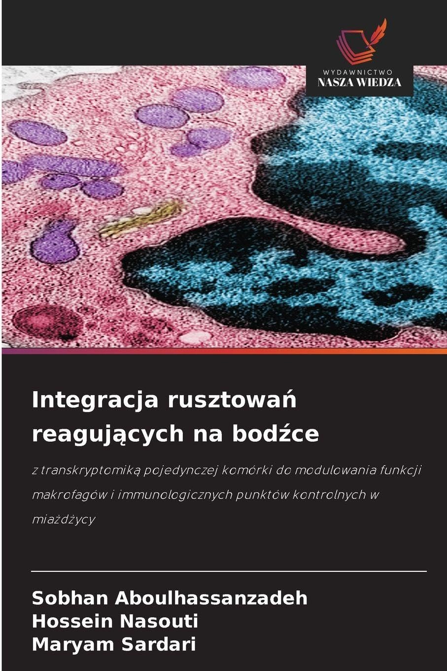 Integracja rusztowa¿ reaguj¿cych na bod¿ce: z transkryptomik¿ pojedynczej komórki do modulowania funkcji makrofagów i immunologicznych punktów kontrolnych w mia¿d¿ycy