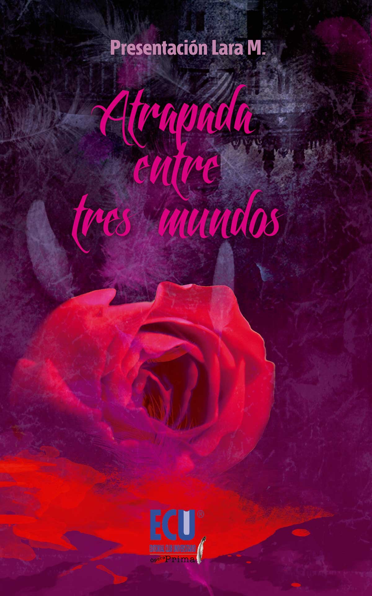 Atrapada entre tres mundos (Ópera Prima)