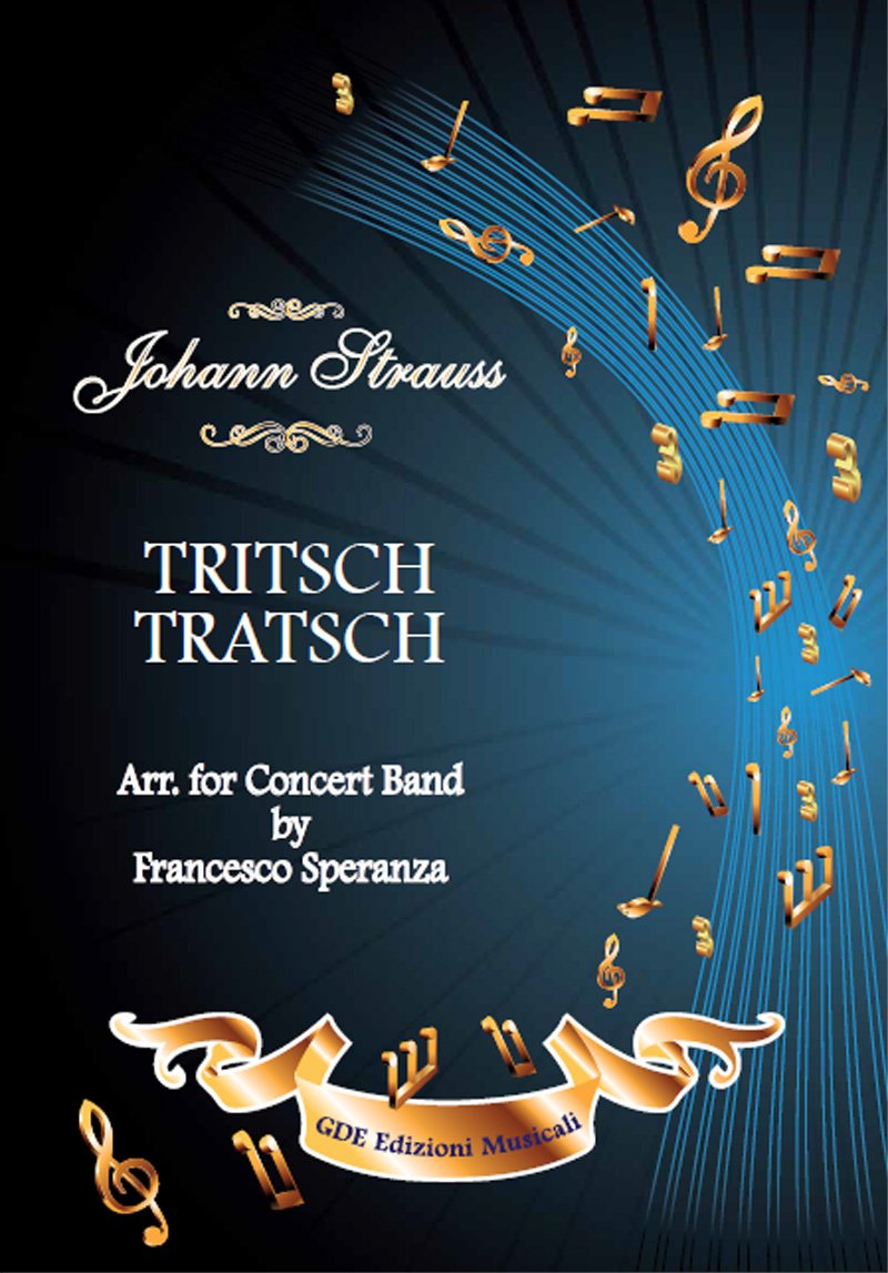 Tritsch Tratsch arr pour concert band partition edition italienne pour orchestre d harmonie