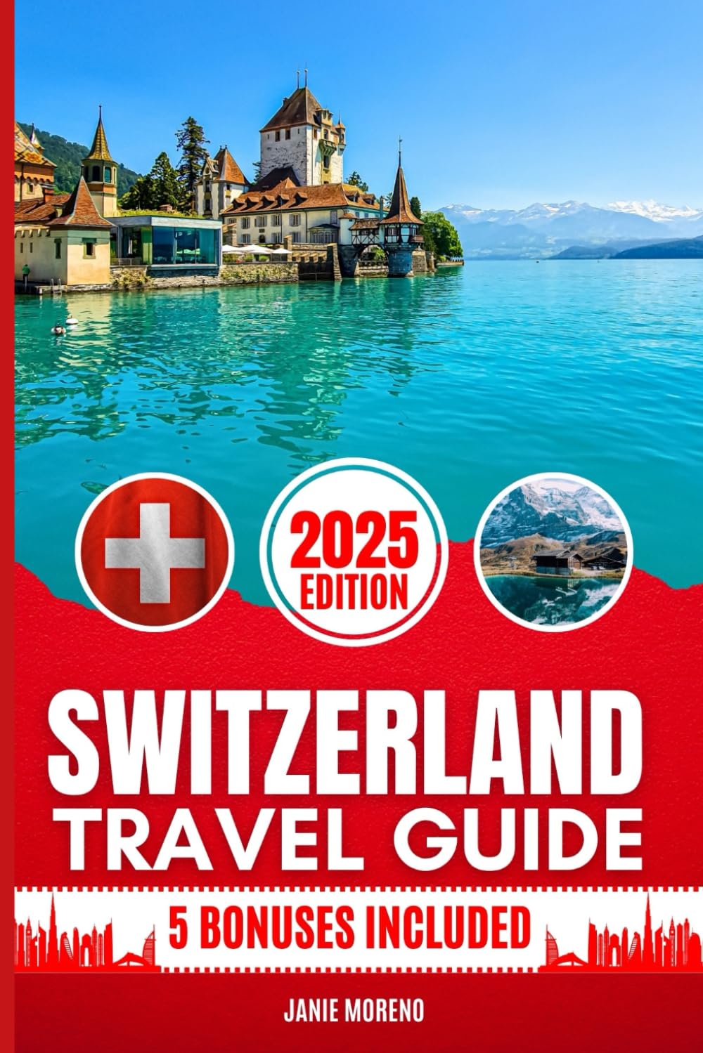 Switzerland Travel Guide 2025: Discover Switzerland’s Top Attractions, Hidden Gems, Cultural Highlights, Timely Itineraries, and Budget-Friendly Hacks for Every Traveler